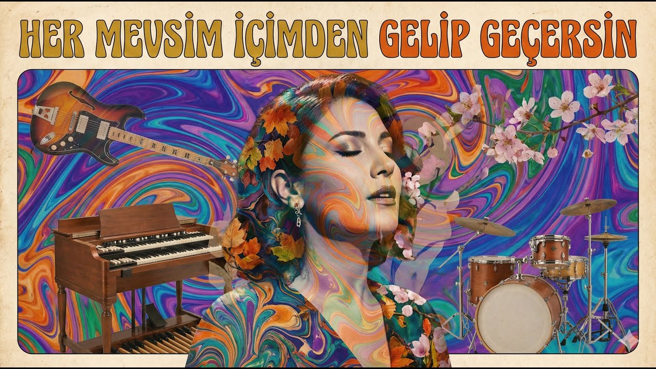 Her Mevsim İçimden Gelir Geçersin 🍂 - Anadolu Psychedelic Rock & Vefasız Yolcu