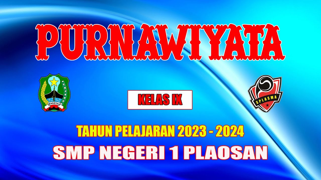PURNAWIYATA KELAS IX SMP NEGERI 1 PLAOSAN TH 2023 - 2024 || PLAOSAN,27 JUNI 2024