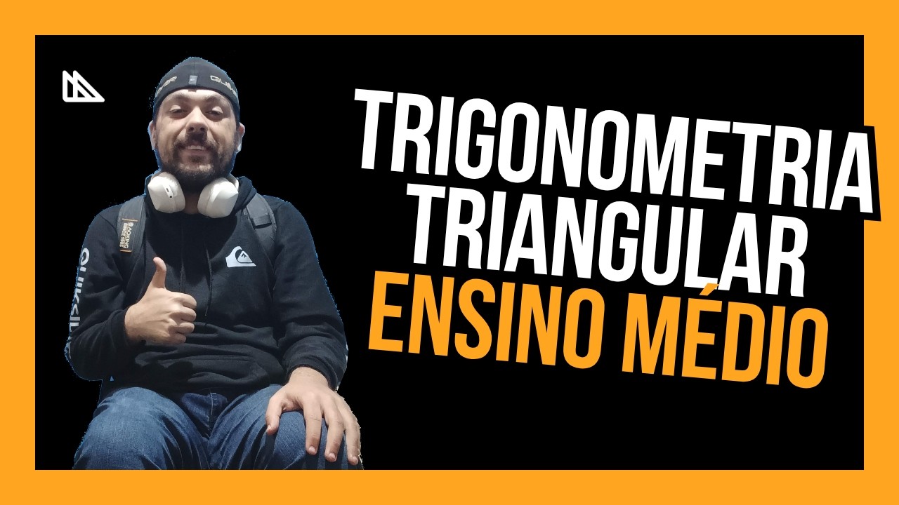 Ensino Médio - Trigonometria triangular