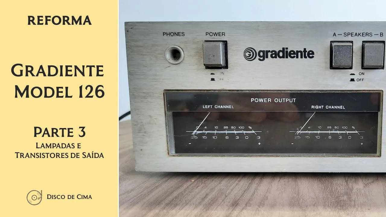 Restauro - Amplificador Gradiente Model 126 - Parte 3: Lâmpadas e Saídas de Áudio