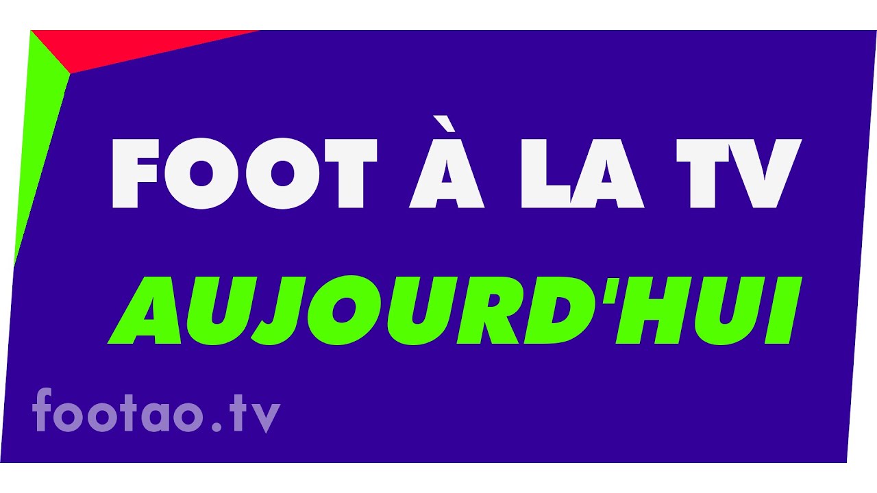 programme TV foot aujourd'hui ce soir. Foot à la télé ce jour #foot #TV #ProgrammeTV #match #direct