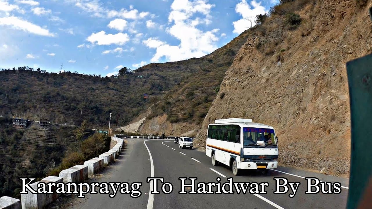 Karanprayag To Haridwar By Bus|| कर्णप्रयाग से हरिद्वार का सफर बस द्वारा।  