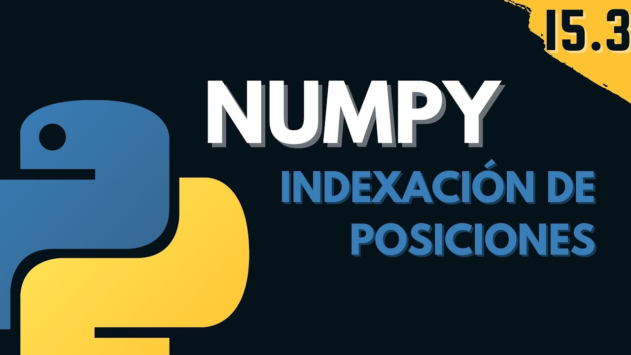 15.3 Numpy: Indexación de Posiciones de Arreglos 1D | Vectores | Programar desde cero en Python