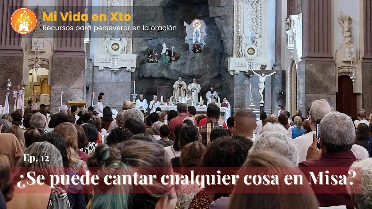 Mi Vida en Xto | Episodio 12 ¿Se puede cantar cualquier cosa en Misa?