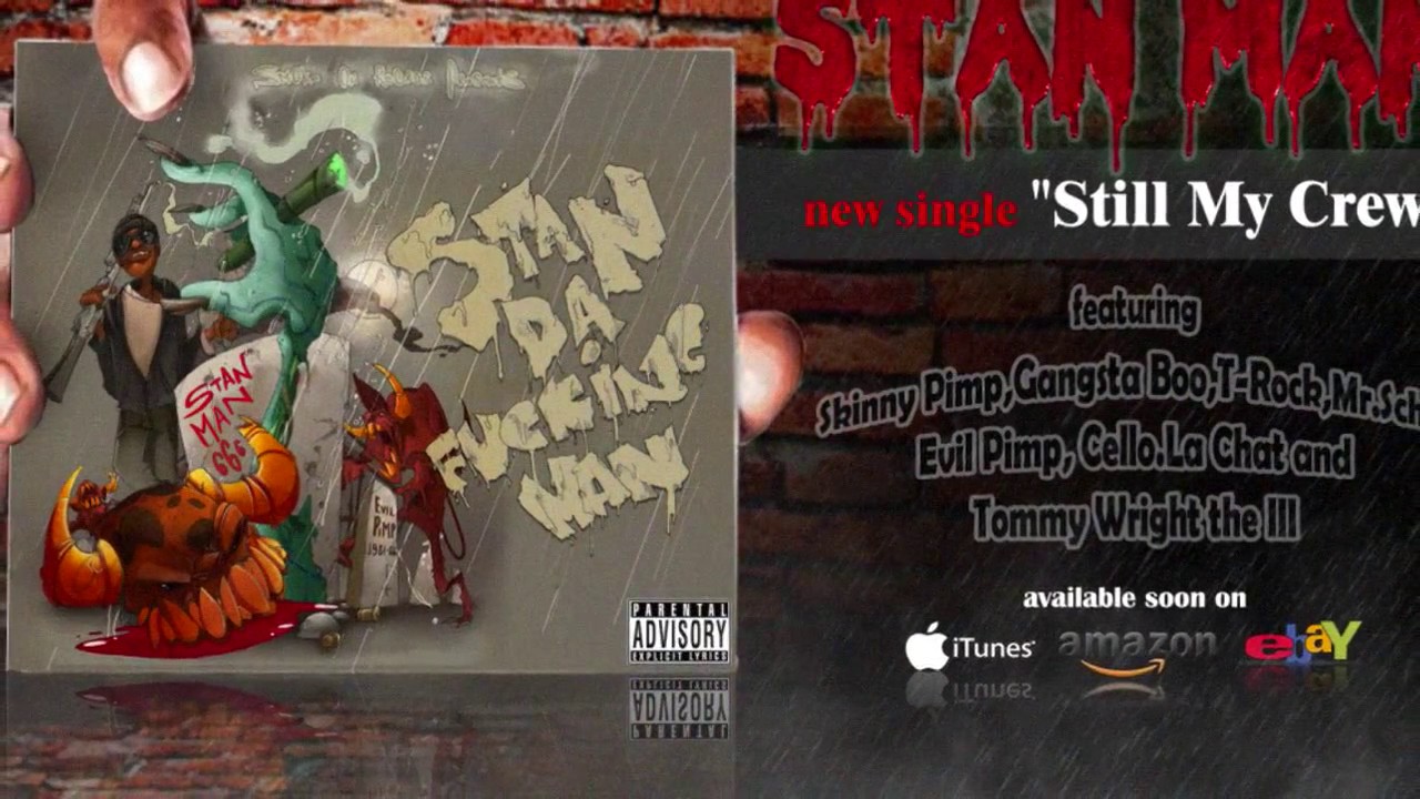Stan Man - Still My Crew ft. Evil Pimp, Mr. Sche, Skinny Pimp, T-Rock, Tommy Wright III & more...