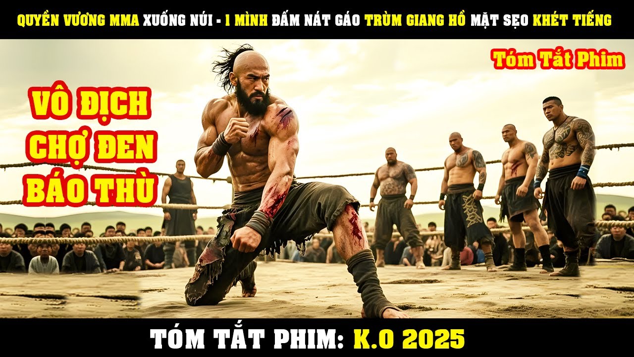 [Review Phim] Quyền Vương MMA XUỐNG NÚI - 1 Mình Đấm Nát GÁO Trùm Giang Hồ Mặt Sẹo Khét Tiếng | K.O