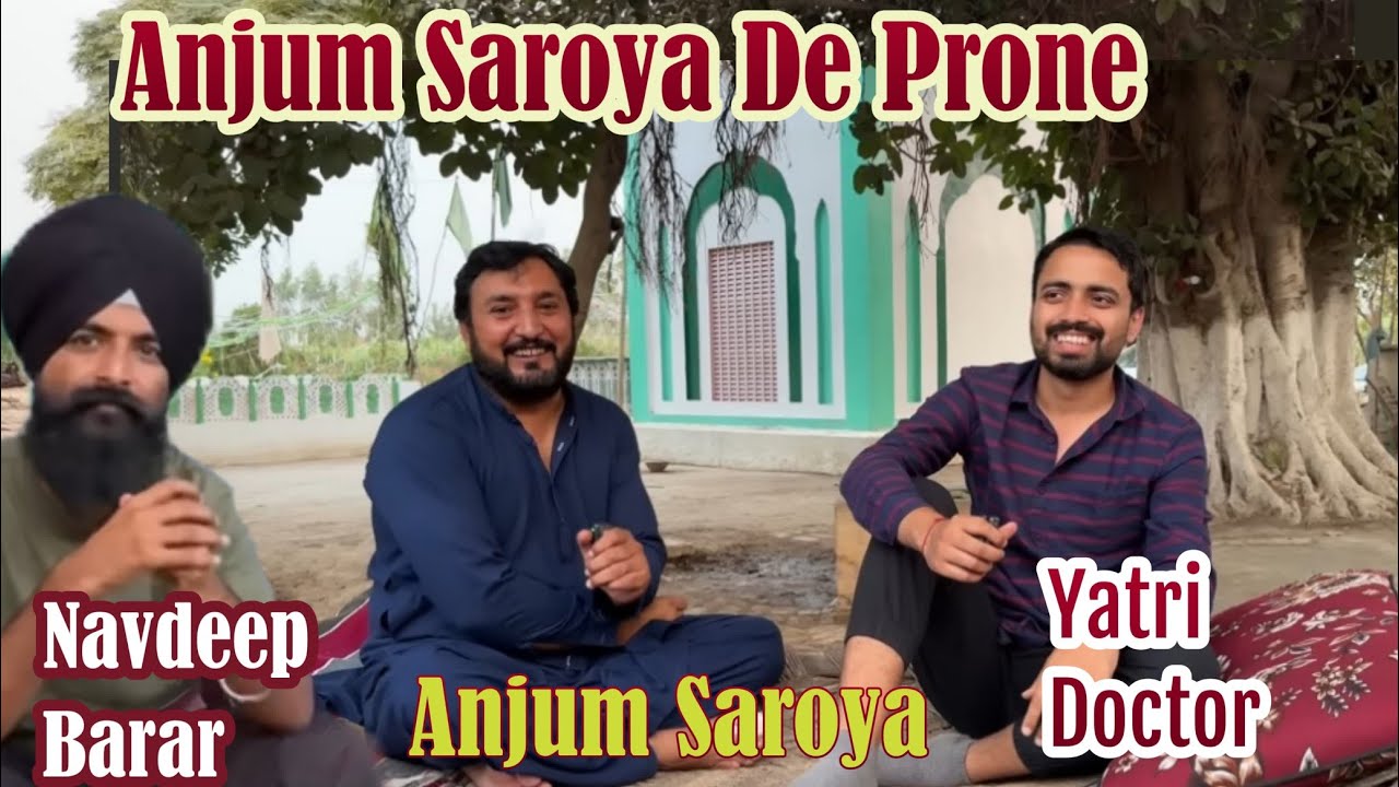 IndianVlogger Yatri Doctor  ty  sardar Vlogger Navdeep Brar Milan Aaye Anjum Saroya noon Rehmay Shah