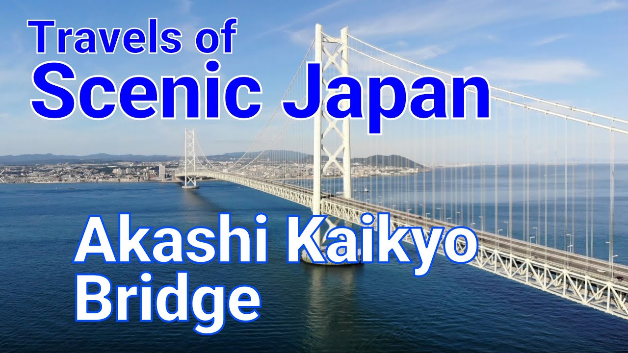 【462】Akashi Kaikyo Bridge / Travels of Scenic Japan / Tabiator