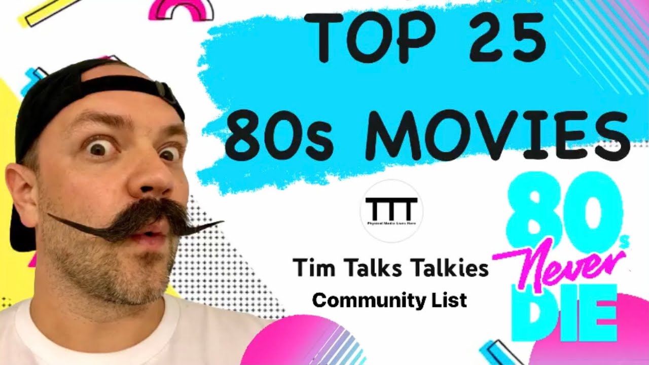 TOP 25 MOVIES from THE 80s | @timtalkstalkies Community List