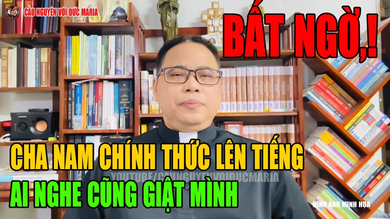 Tin Mới! Bất Ngờ Cha Antôn Đặng Hữu Nam Giáo Phận Vinh Lên Tiếng Đấu Tranh Cho Sự Thật Lúc Này