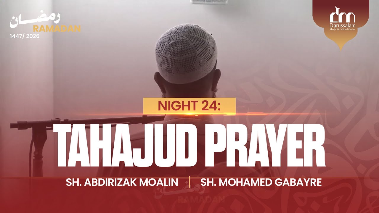 Night 24: Tahajud Prayer 2026 | 1447 | Sh. Abdirizak Moalin & Sh. Mohamed Gabayre