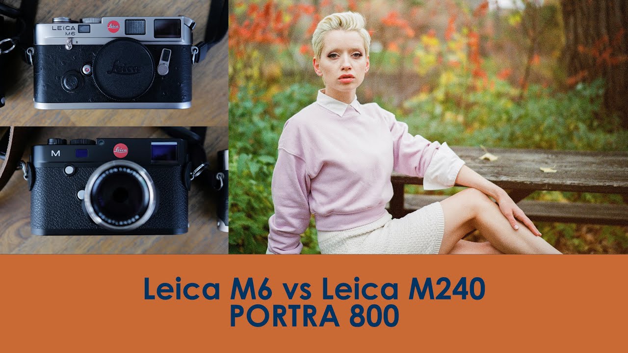 Leica M6 vs Leica M240 | Portra 800