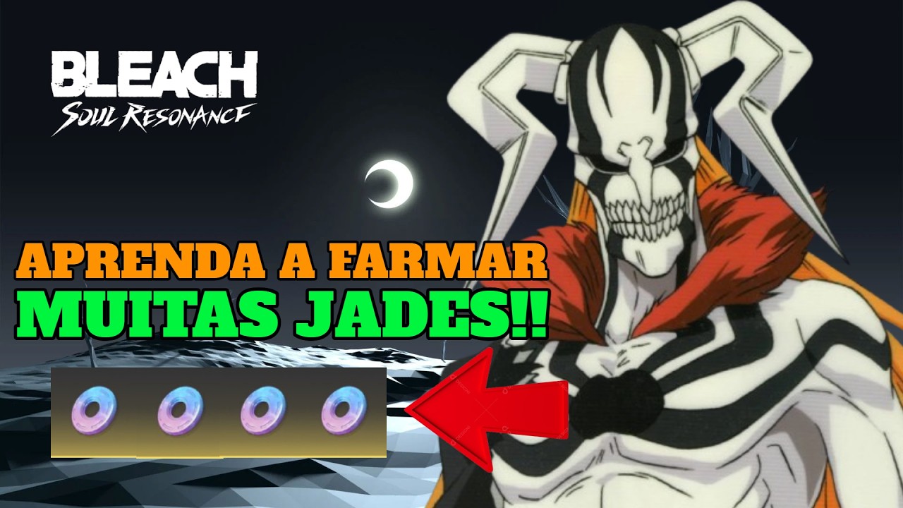FARME MUITAS JADES CERTO!!! BLEACH SOUL RESONANCE