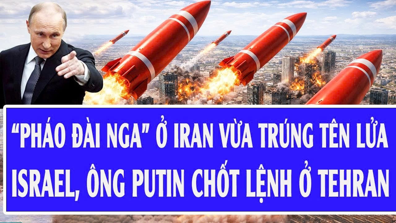 Quốc tế hôm nay 18/3: “Pháo đài Nga” ở Iran vừa trúng tên lửa Israel, ông Putin chốt lệnh ở Tehran