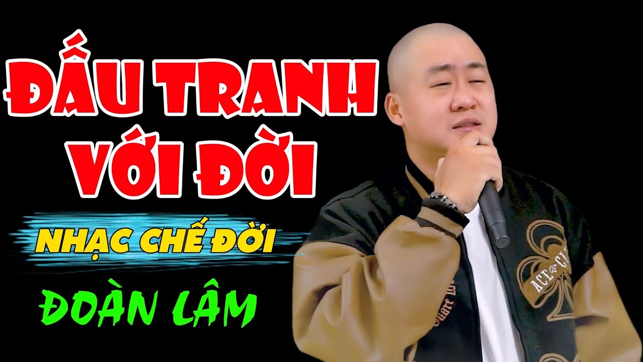 Nhạc Chế Đời - ĐẤU TRANH VỚI ĐỜI | L&uacute;c B&eacute; Chỉ Muốn Lớn Để Chắp C&aacute;nh Hi&ecirc;n Ngang Giữa Đời | Đo&agrave;n L&acirc;m
