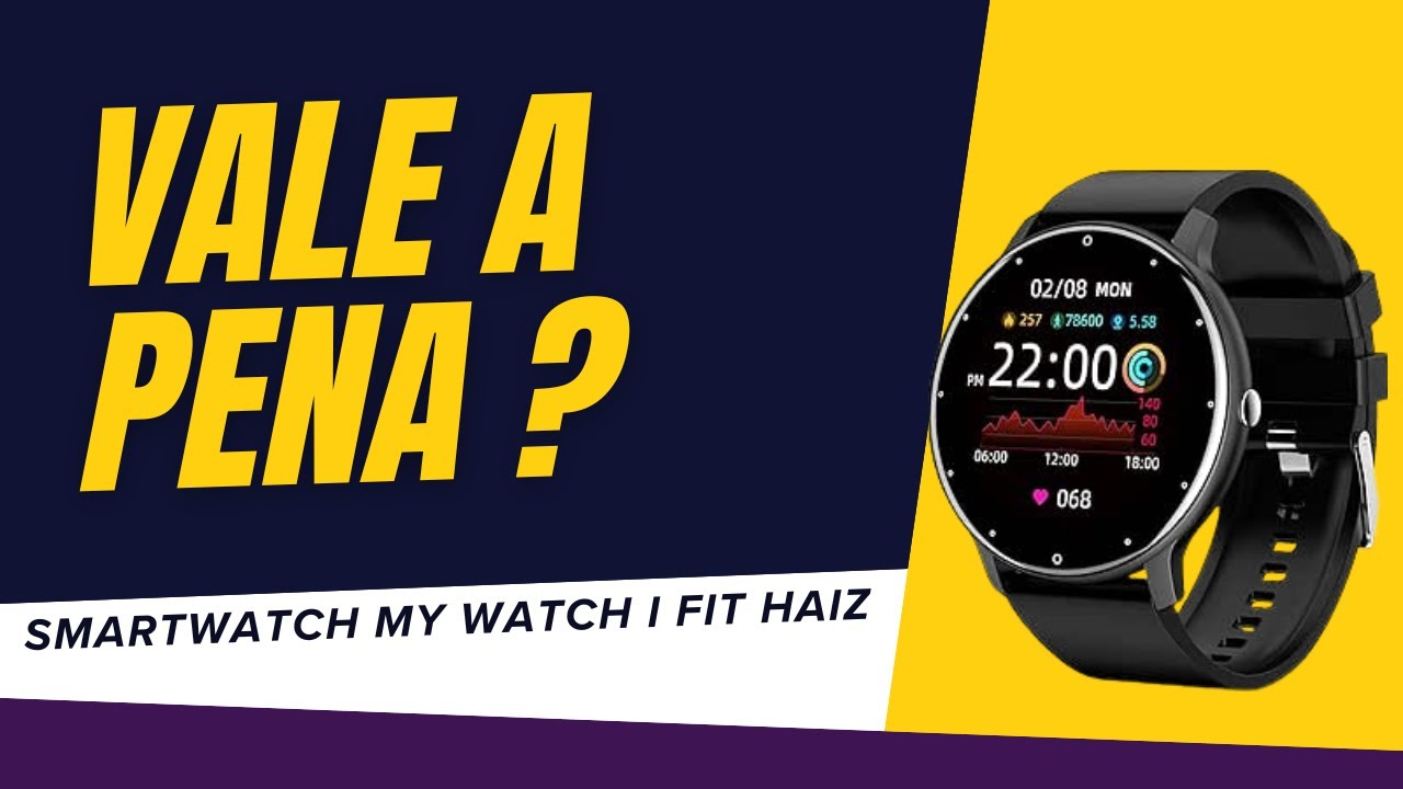Smartwatch Relógio Inteligente My Watch I Fit Haiz  vale a pena