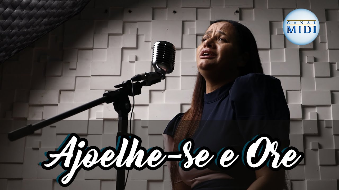 Ajoelhe-se e Ore | Canções de Fé | Canal MIDI
