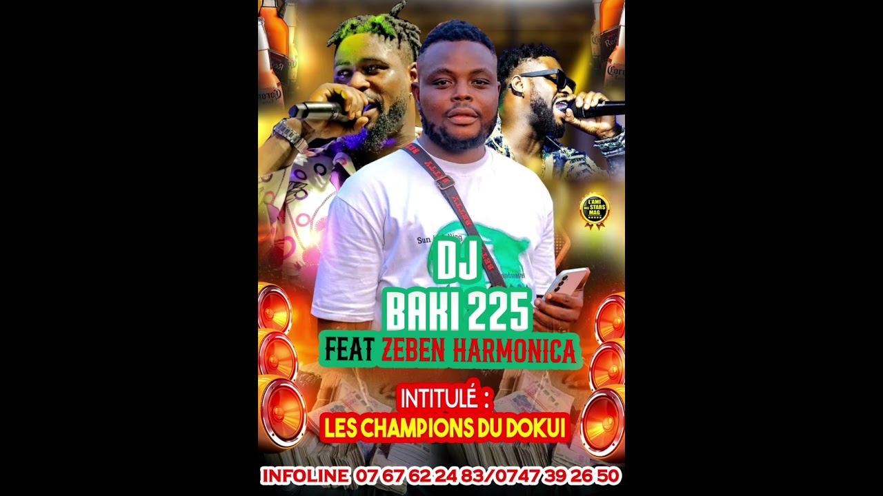 DJ BAKI 225 FEAT ZEBEN HARMONICA (LES CHAMPIONS DU DOKUI)
