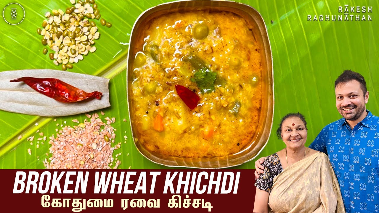 Broken Wheat Khichdi | கோதுமை ரவை கிச்சடி | Ammavum Naanum Ep-106 | Rakesh Raghunathan