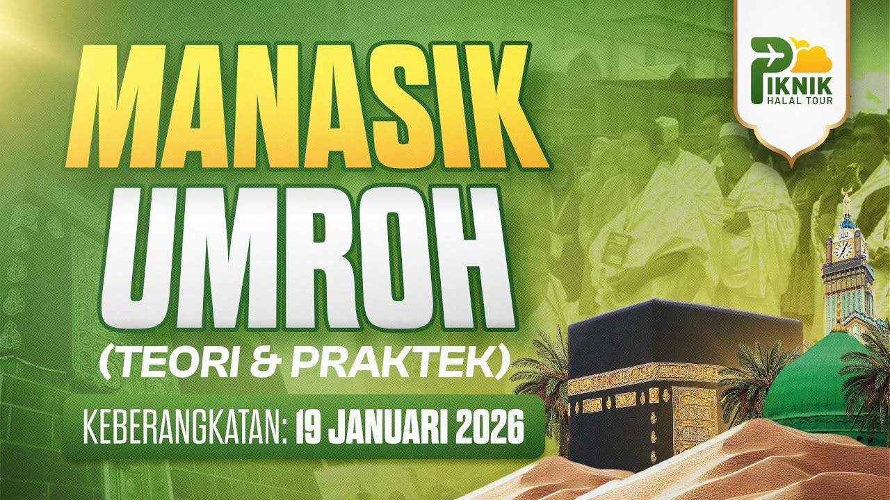 MANASIK UMROH JAMAAH PIKNIK HALAL TOUR KEBERANGKATAN 19 JANUARI 2026