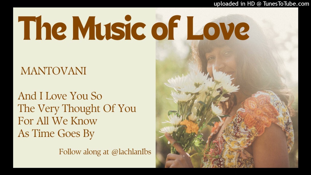 Mantovani And His Orchestra - And I Love You So, The Very Thought Of