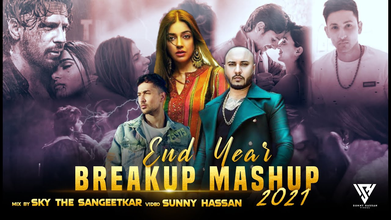 End Year Breakup Mashup 2021 | B Praak | Darshan Raval | Zack Knight | Jubin Nautiyal | Sunny Hassan