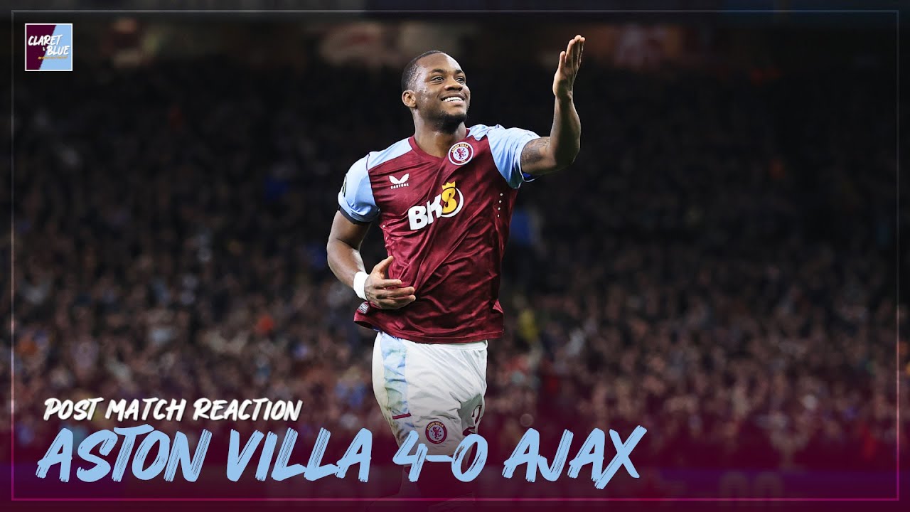 POST MATCH REACTION: Aston Villa 4-0 Ajax