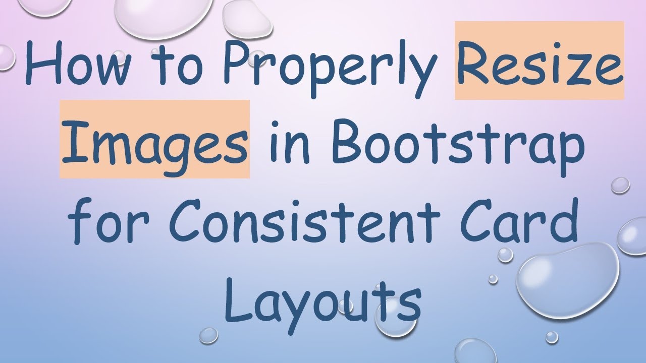 How to Properly Resize Images in Bootstrap for Consistent Card Layouts