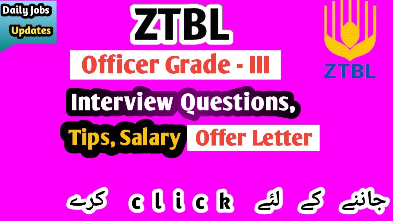 ZTBL Officer Garde-III Interview Questions, Tips, Salary & Offer letter