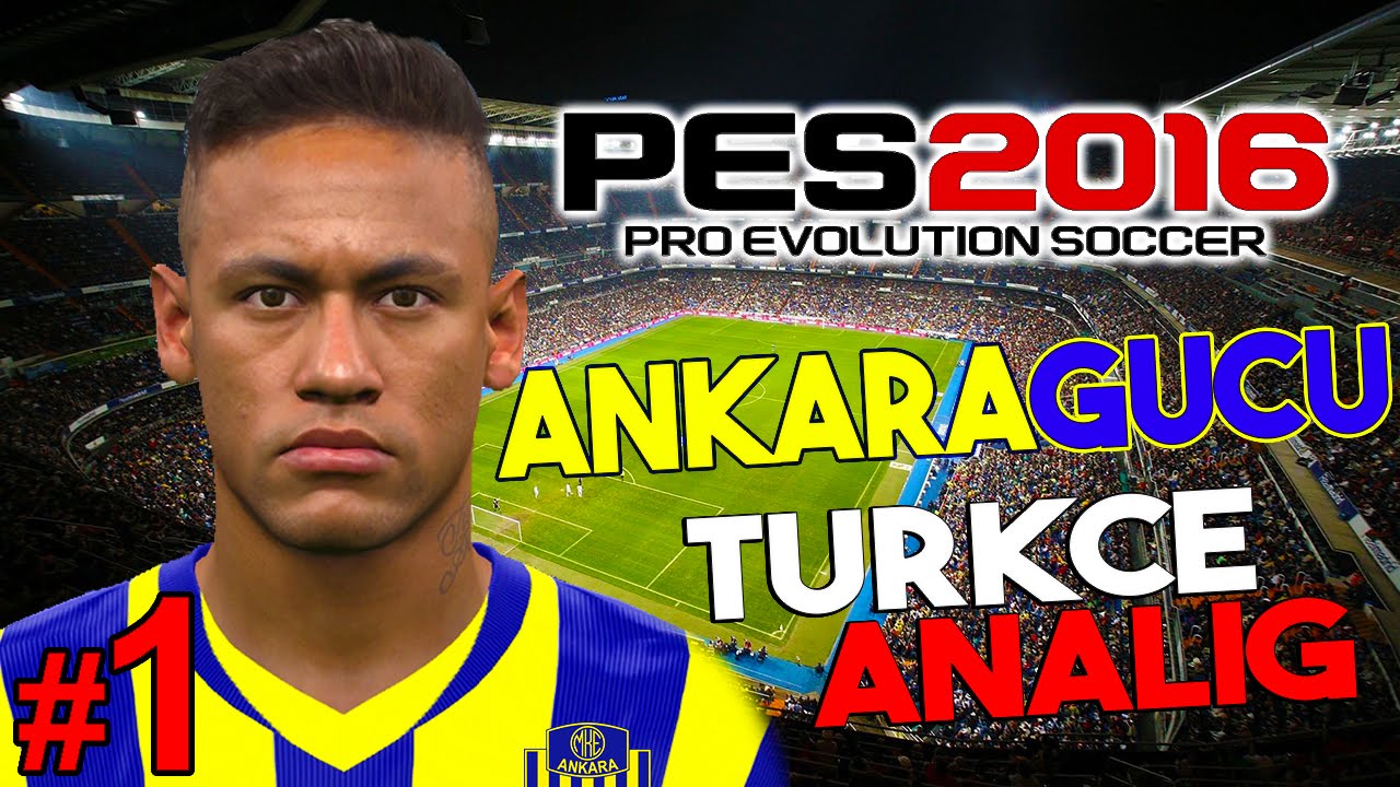 PES 2016 Ankaragücü - Analig - Bölüm 1 - Bu Gol Nası Kaçar? :D