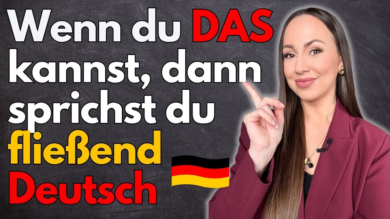 🎯Du sprichst FLIE&szlig;END DEUTSCH, wenn du DAS kannst (Deutsch lernen | learn German)