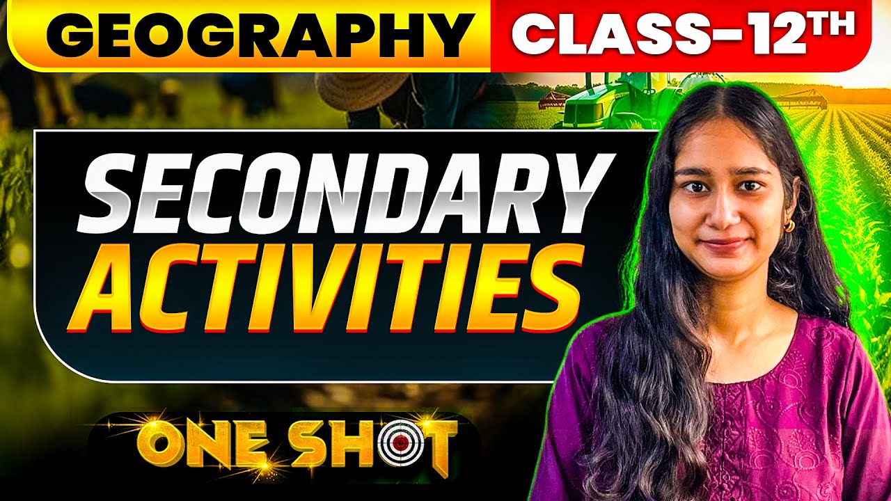 Secondary Activities Class 12 One Shot | Geography Chapter 5 NCERT | | Boards 2025-26