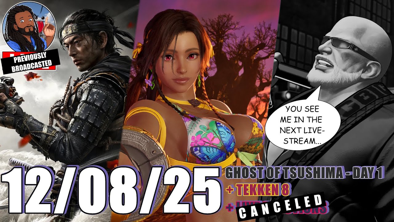 Previously Broadcasted| 12/08/25 | Ghost of Tsushima (Day 1), Tekken 8, L̶i̶v̶e̶ ̶R̶e̶a̶c̶t̶i̶o̶n̶s̶