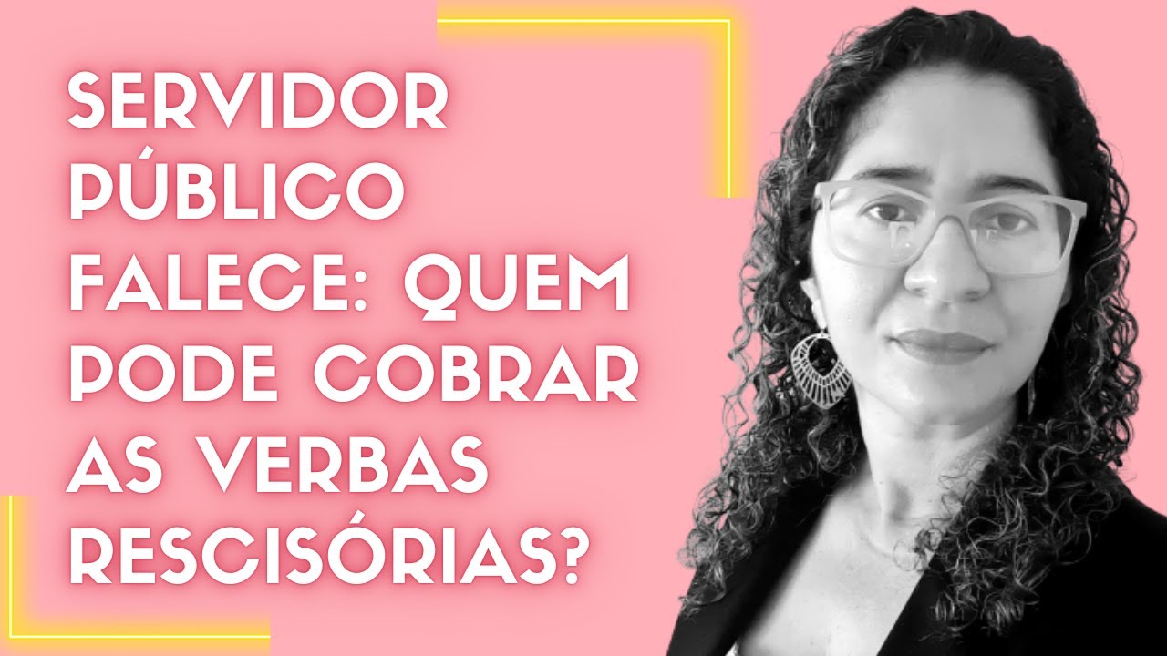 VERBAS RESCISÓRIAS EM CASO DE FALECIMENTO DE SERVIDOR PÚBLICO EFETIVO