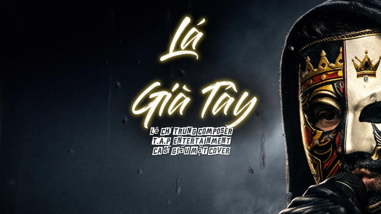LÁ MƯỜI BA x LÊ CHÍ TRUNG xT.A.P Entertainment  x CA SĨ GIẤU MẶT (COVER) 