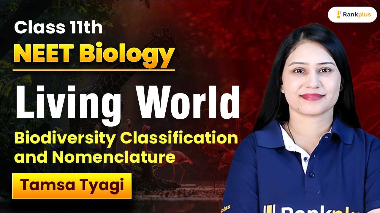 Living World | Biodiversity Classification and Nomenclature | Class 11th | NEET Biology | Rankplus