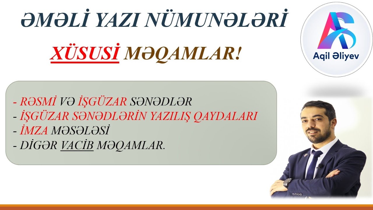 Əməli yazı nümunələri. Xüsusi məqamlar. Müəllim: Aqil Əliyev