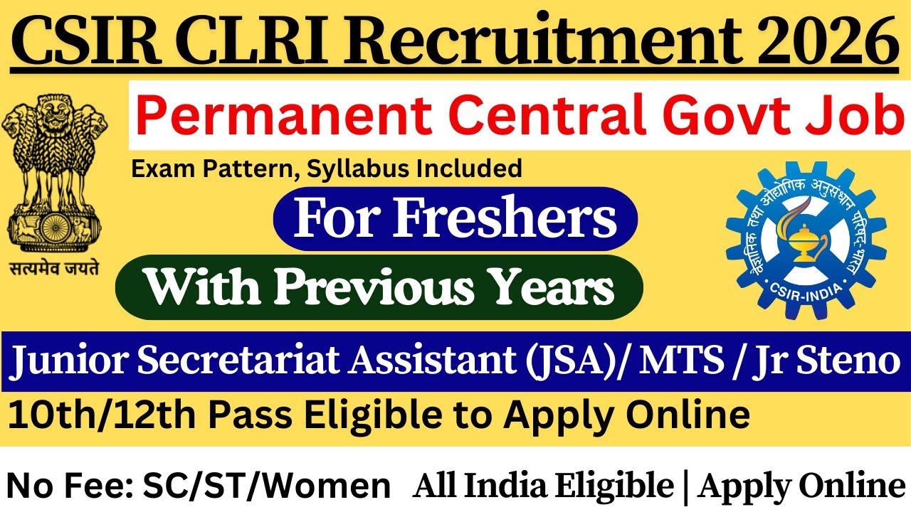 📢 CSIR CLRI Detailed Notification 2026 | 🔰 CSIR JSA New Vacancy 2026 🔰 | CSIR MTS Vacancy 2026