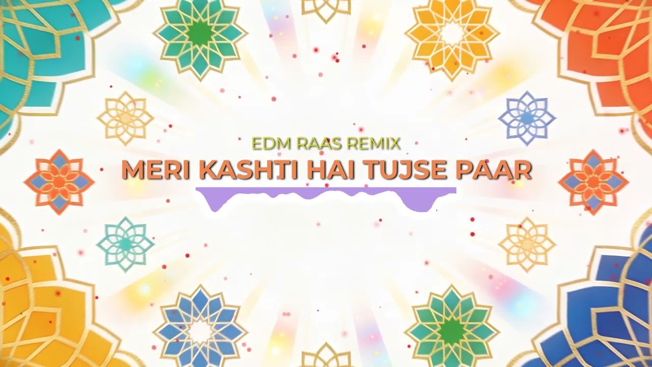 Meri Kashti Hai Tujhse Paar (EDM Raas Remix) | DJ Alfaa | Ismaili Geet