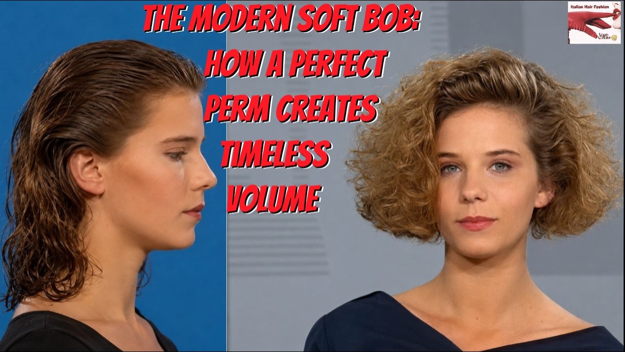 The Modern Soft Bob: How a Perfect Perm Creates Timeless Volume