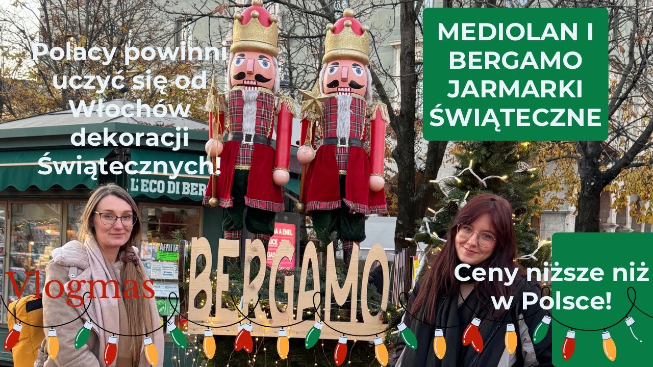 Jarmarki Świąteczne w Bergamo i Mediolanie|Pyszne jedzenie i włoskie wino| Zakupy w sklepie Juventus