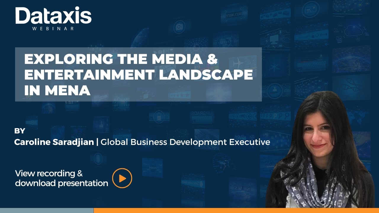 Dataxis Webinar - Exploring the Media & Entertainment landscape in MENA