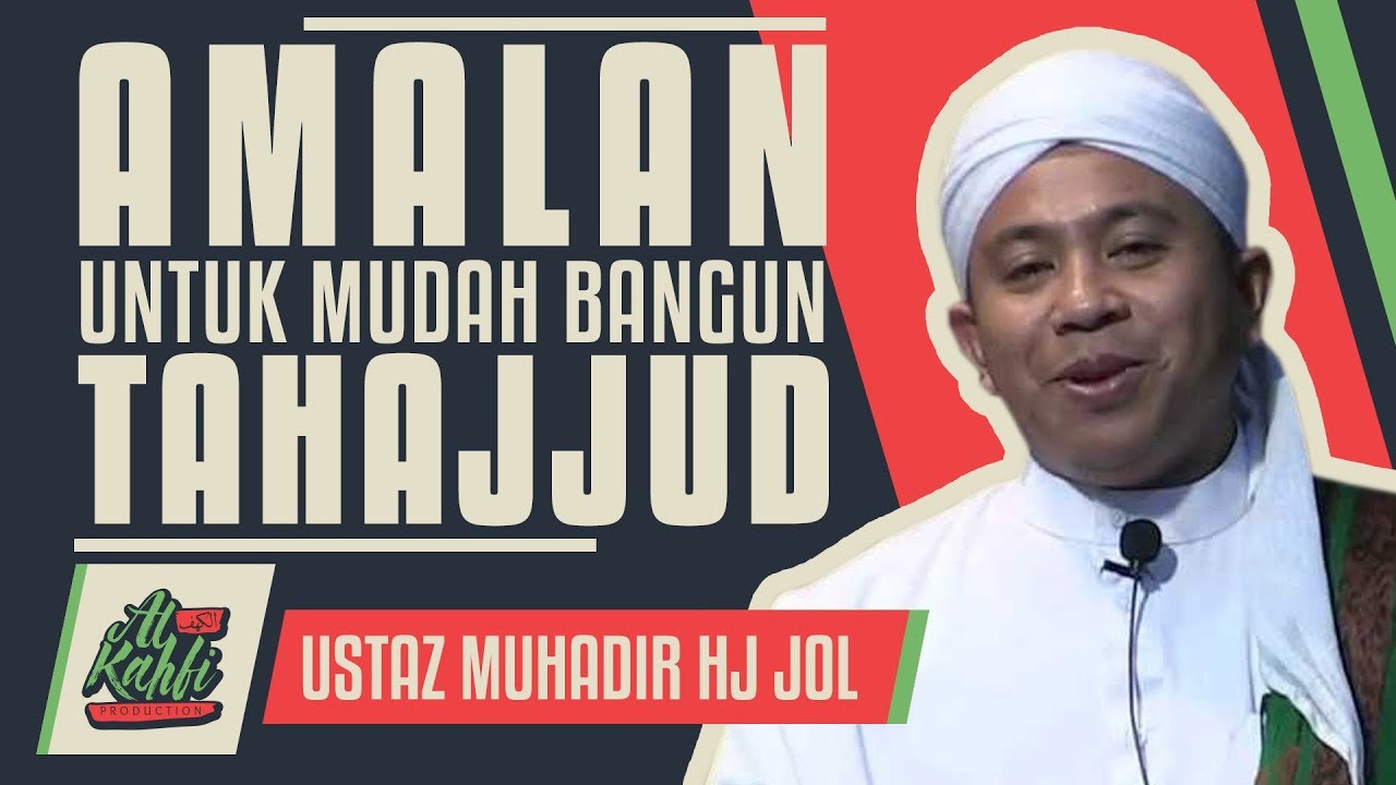 Ustaz Muhadir Hj Jol - Amalan Untuk Mudah Bangun Tahajjud #alkahfiproduction