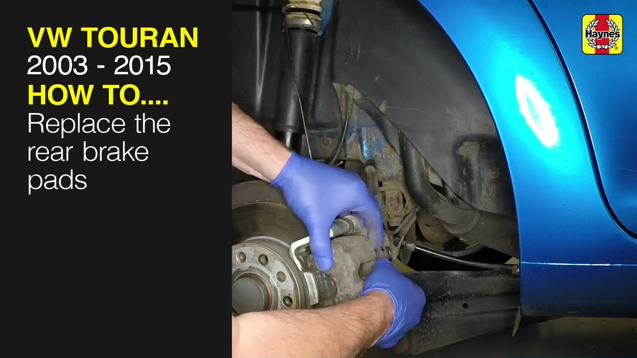 How to Replace the rear brake pads on the VW Touran 2003 to 2015