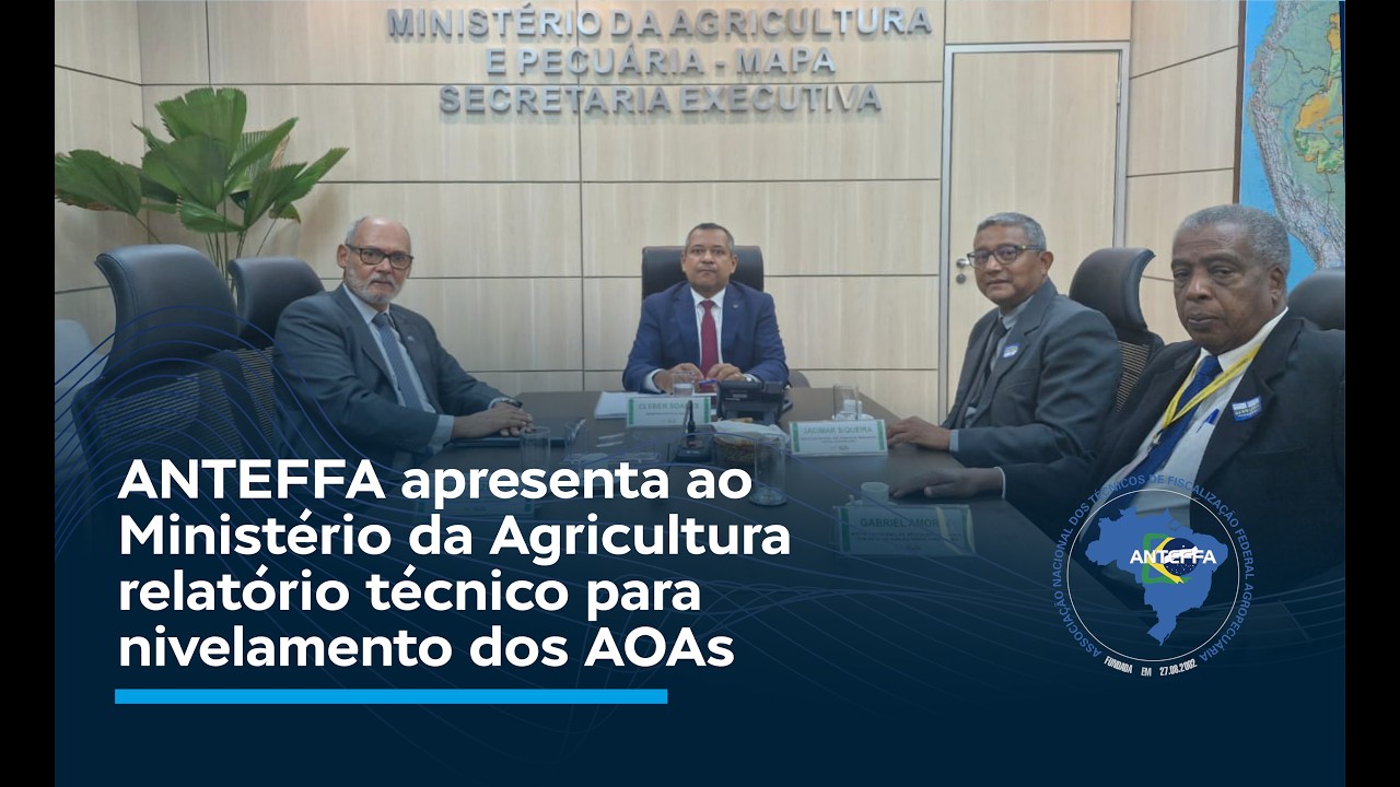 ANTEFFA apresenta ao Ministério da Agricultura relatório técnico para nivelamento dos AOAs