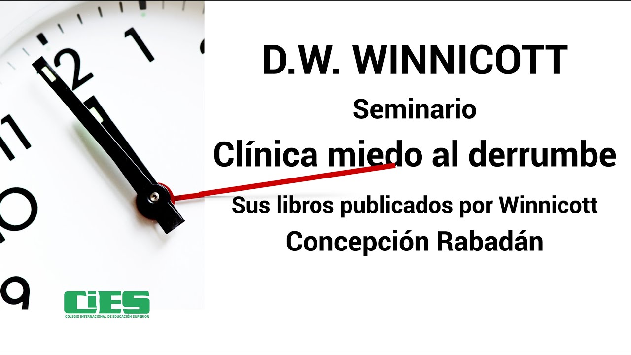 Winnicott . Sus libros.  Clínica miedo al derrumbe. Concepción Rabadán