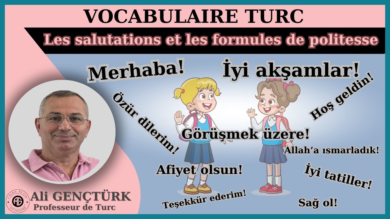 Vocabulaire#02: Les salutations et les formules de politesse/Selamlaşma İfadeleri*Apprendre le turc*
