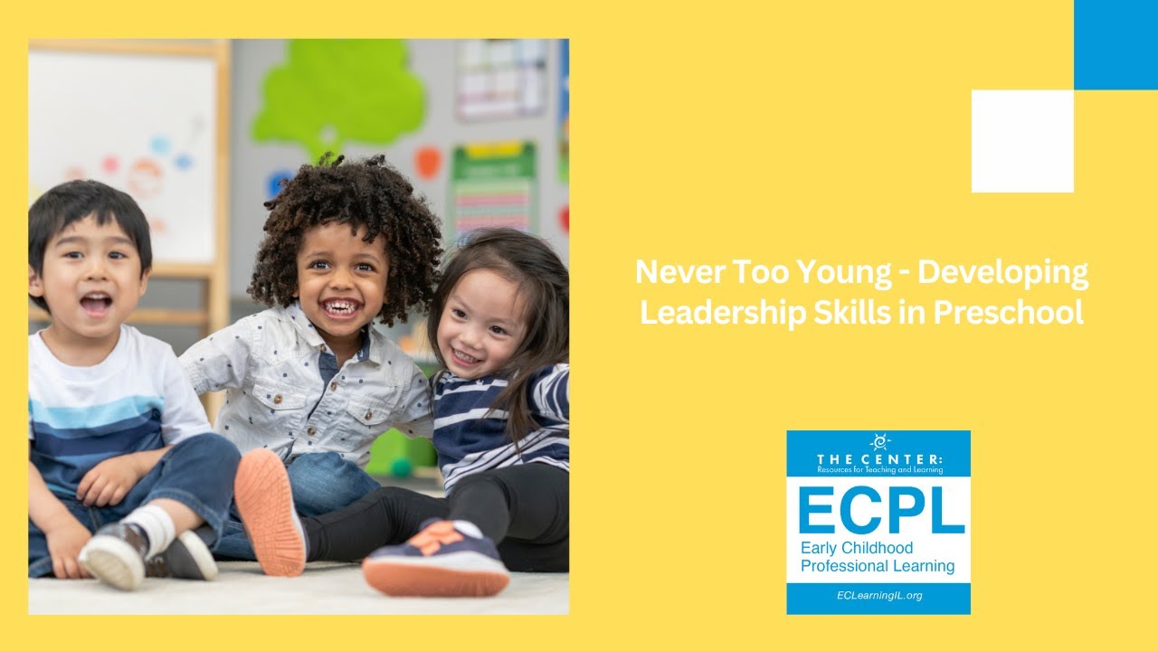 Never Too Young - Developing Leadership Skills in Preschool 1.20.26