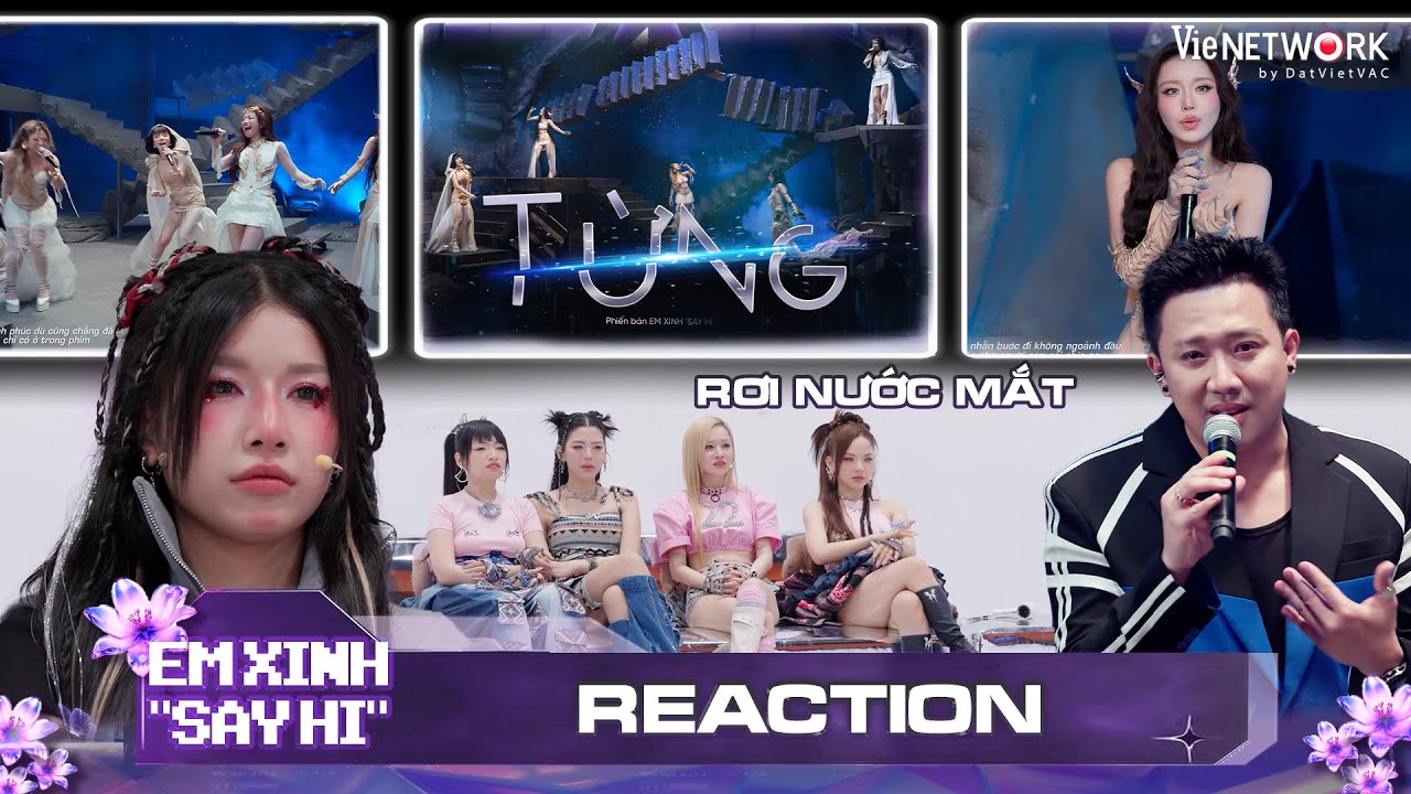 [REACTION] TỪNG - Em Xinh Say Hi: C&aacute;c Em Xinh v&agrave; Trấn Th&agrave;nh phải rơi nước mắt v&igrave; qu&aacute; cảm động
