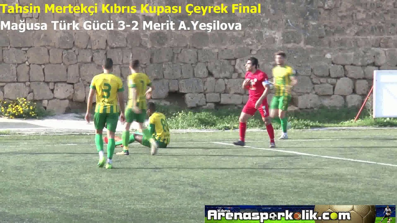 TAHSİN MERTEKÇİ KIBRIS KUPASI ÇEYREK FİNAL..MAĞUSA TÜRK GÜCÜ 3-2  MERİT ALSANCAK YEŞİLOVA